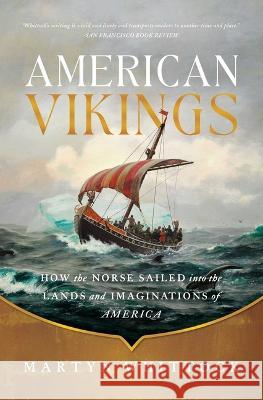 American Vikings: How the Norse Sailed Into the Lands and Imaginations of America Martyn Whittock 9781639365357 Pegasus Books - książka