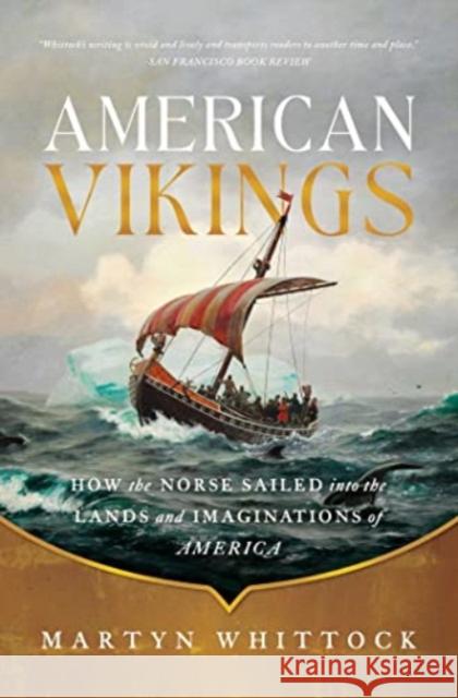 American Vikings: How the Norse Sailed into the Lands and Imaginations of America Martyn Whittock 9781639367849 Pegasus Books - książka