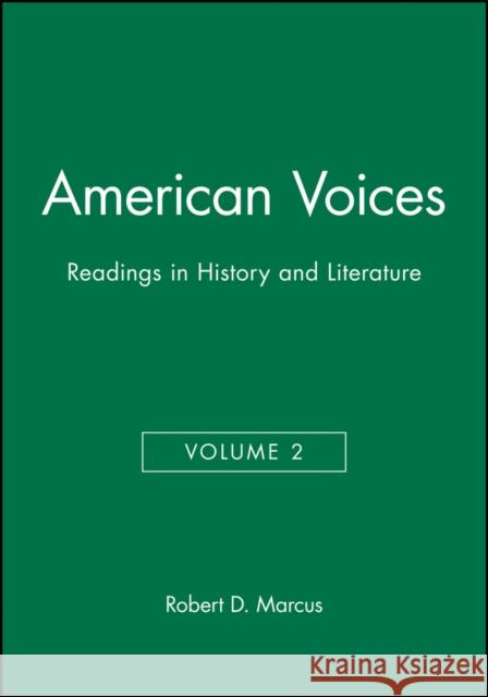 American Voices, Volume 2: Readings in History and Literature Marcus, Robert D. 9781881089056 Wiley-Blackwell - książka