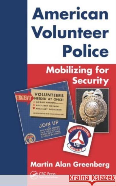 American Volunteer Police: Mobilizing for Security Martin Alan Greenberg 9781482232547 CRC Press - książka