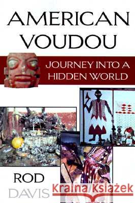American Voudou: Journey Into a Hidden World Rod Davis   9781574410495 University of North Texas Press,U.S. - książka