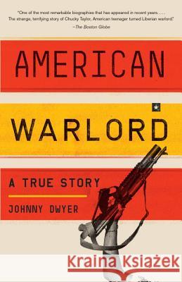 American Warlord: A True Story Johnny Dwyer 9780307474995 Vintage - książka