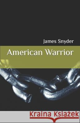 American Warrior James Snyder 9780991527007 Bandera Publishing - książka