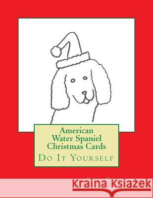 American Water Spaniel Christmas Cards: Do It Yourself Gail Forsyth 9781515380269 Createspace - książka