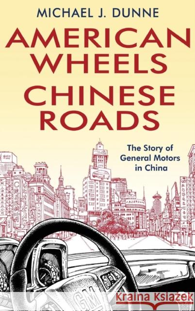 American Wheels, Chinese Roads Dunne, Michael J. 9780470828618 John Wiley & Sons - książka