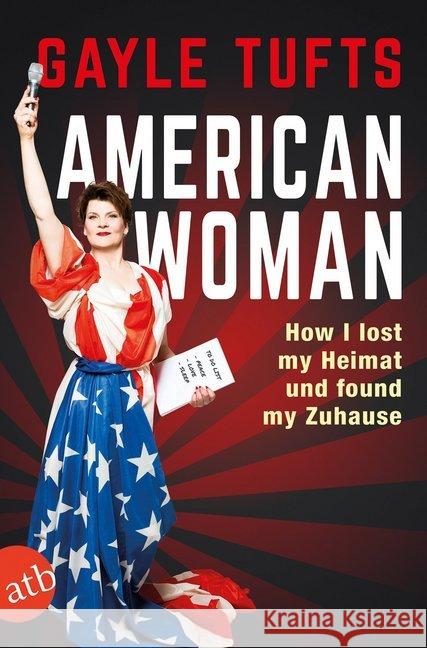 American Woman : Liebe, Freiheit und die Kunst, auf High Heels zu leben Tufts, Gayle 9783746633220 Aufbau TB - książka