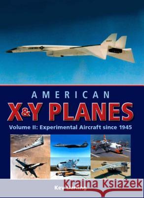 American X&y Planes: Volume 2: Experimental Aircraft Since 1945 Darling, Kev 9781847971470 THE CROWOOD PRESS LTD - książka