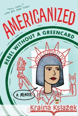 Americanized: Rebel Without a Green Card Sara Saedi 9781524717827 Ember - książka