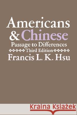 Americans and Chinese: Passages to Differences Hsu Francis L K 9780824807573 University of Hawaii Press - książka