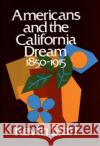 Americans and the California Dream: 1850-1915 Starr, Kevin 9780195016444 Oxford University Press