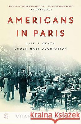 Americans in Paris: Life and Death Under Nazi Occupation Charles Glass 9780143118664 Penguin Books - książka