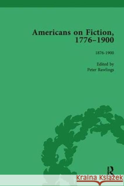 Americans on Fiction, 1776-1900 Volume 3 Peter Rawlings 9781138111417 Taylor and Francis - książka