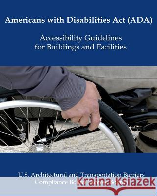 Americans with Disabilities Act (ADA) Accessibility Guidelines Government, U. S. 9781986406826 Createspace Independent Publishing Platform - książka