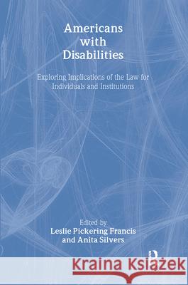 Americans with Disabilities: Exploring Implications of the Law for Individuals and Institutions Francis, Leslie 9780415923675 Routledge - książka