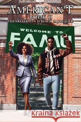 American't (Book II): The Fraternity is Black (A Prequel) King Bell 9781639459360 Writers Branding LLC - książka