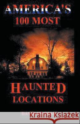 America's 100 Most Haunted Locations David Pietras 9781393063421 Draft2digital - książka