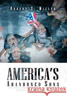 America's Abandoned Sons Robert S. Miller 9781469158822 Xlibris Corporation - książka