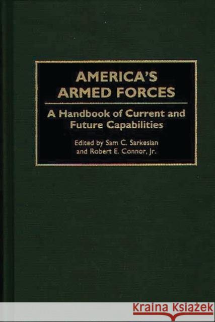 America's Armed Forces: A Handbook of Current and Future Capabilities Connor, Robert E. 9780313290121 Greenwood Press - książka