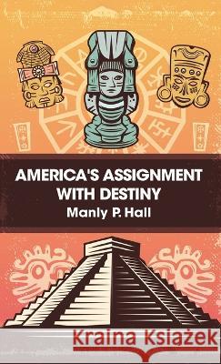 America's Assignment with Destiny Hardcover Manly P Hall   9781639232659 Lushena Books Inc - książka