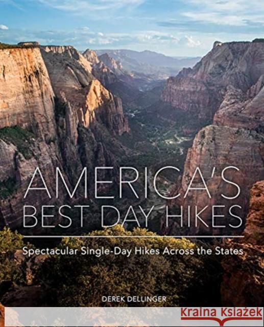 America's Best Day Hikes: Spectacular Single-Day Hikes Across the States Derek Dellinger 9781682682654 Countryman Press - książka