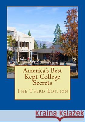 America's Best Kept College Secrets - Third Edition: An Affectionate Guide to Outstanding Colleges and Universities Third Edition Thirty New Colleges Peter Arango 9781519426093 Createspace Independent Publishing Platform - książka