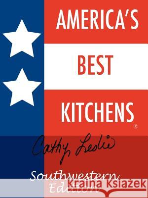 America's Best Kitchens(R) Southwestern Edition Cathy Leslie 9781411608481 Lulu.com - książka