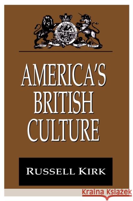 America's British Culture Russell Kirk 9781412804578 Transaction Publishers - książka