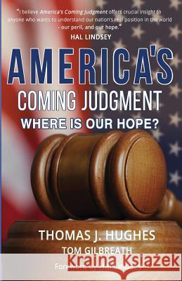 America's Coming Judgment: Where is Our Hope? Gilbreath, Tom 9780997605228 Uet - książka