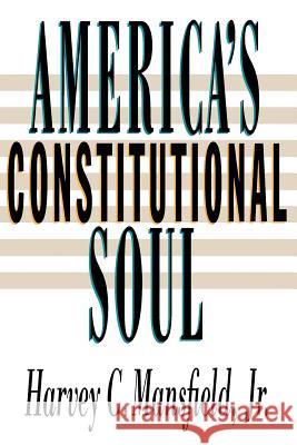 America's Constitutional Soul Harvey Claflin, Jr. Mansfield 9780801846342 Johns Hopkins University Press - książka