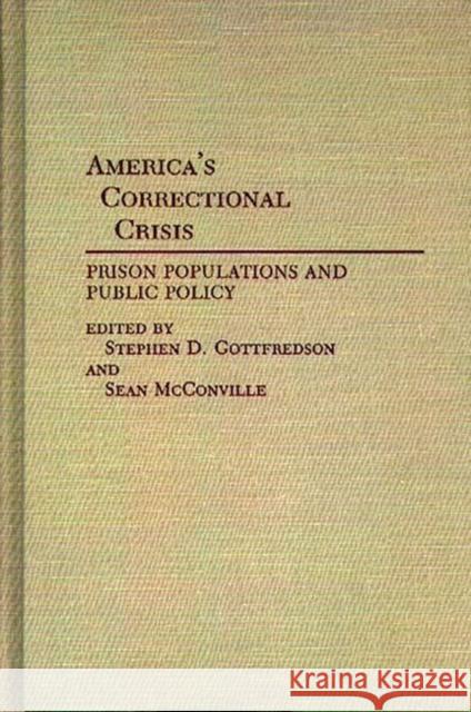 America's Correctional Crisis: Prison Populations and Public Policy Gottfredson, Stephen D. 9780313254871 Greenwood Press - książka