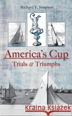 America's Cup: Trials & Triumphs Richard V. Simpson 9781540218063 History Press Library Editions - książka