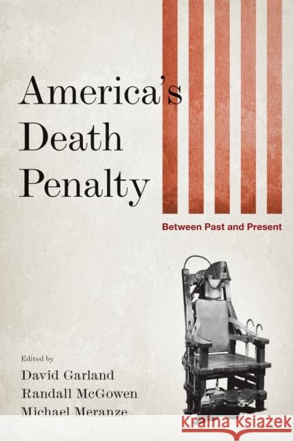 America's Death Penalty: Between Past and Present Garland, David 9780814732670 New York University Press - książka