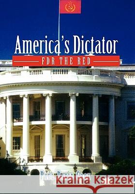 America's Dictator: FDR the Red Cook, Paul David 9781462889693 Xlibris Corporation - książka