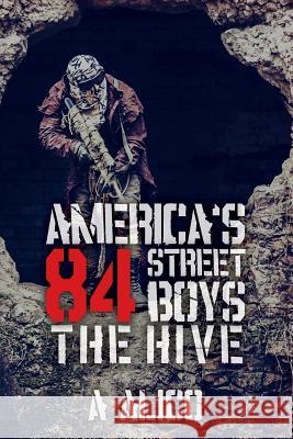 America's Eighty-Fourth-Street Boys: The Hive A. Alico 9781542366472 Createspace Independent Publishing Platform - książka