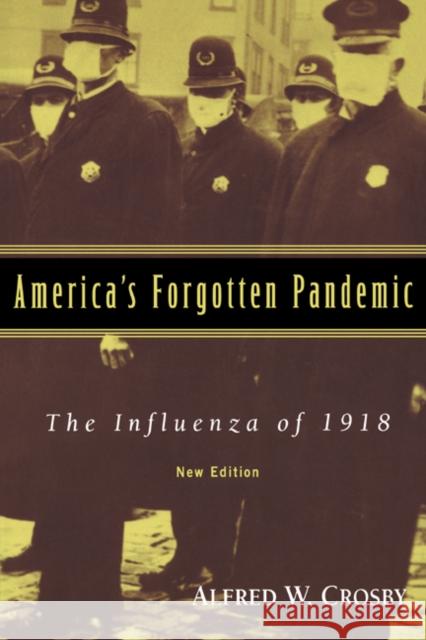 America's Forgotten Pandemic: The Influenza of 1918 Crosby, Alfred W. 9780521833943 Cambridge University Press - książka