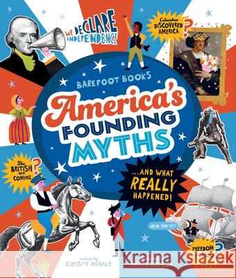 America's Founding Myths...And What REALLY Happened Christy Mihaly 9798888599082 Barefoot Books Ltd - książka