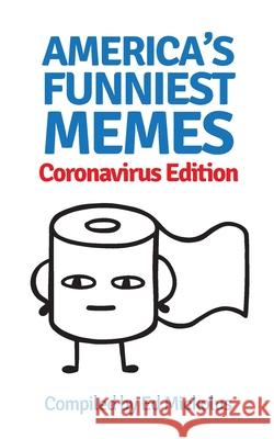 America's Funniest Memes: Coronavirus Edition Ed Mickolus 9781949173048 Wandering Woods Publishers - książka