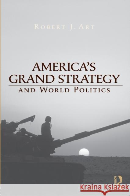 America's Grand Strategy and World Politics Robert Art 9780415952347  - książka