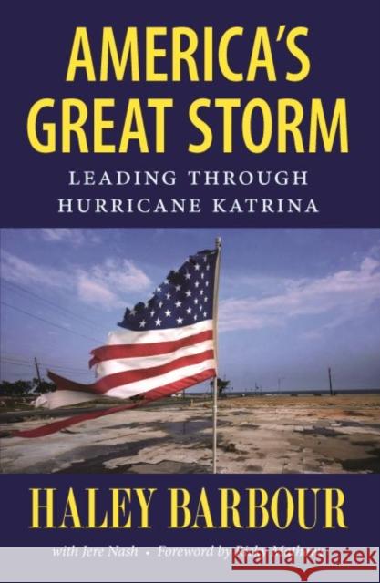 America's Great Storm: Leading Through Hurricane Katrina Haley Barbour Jere Nash Ricky Mathews 9781496805065 University Press of Mississippi - książka