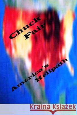 America's Hellpath Chuck Fair 9781545502945 Createspace Independent Publishing Platform - książka