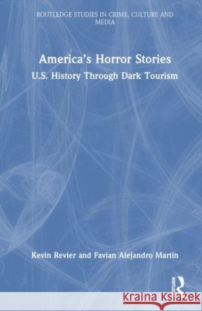 America’s Horror Stories Favian Alejandro (Arcadia University) Martin 9781032502953 Taylor & Francis Ltd - książka