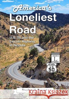 America\'s Loneliest Road: U.S. 50 and the Lincoln Highway in Nevada Stephen H. Provost 9781949971293 Dragon Crown Books - książka