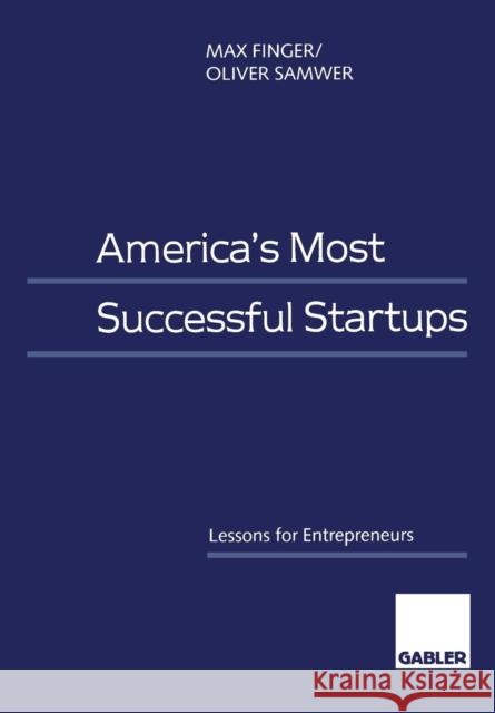 America's Most Successful Startups: Lessons for Entrepreneurs Finger, Max 9783409114097 Gabler Verlag - książka
