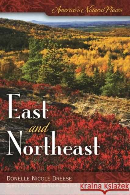 America's Natural Places: East and Northeast Donelle N. Dreese 9780313353123 Heinemann Educational Books - książka