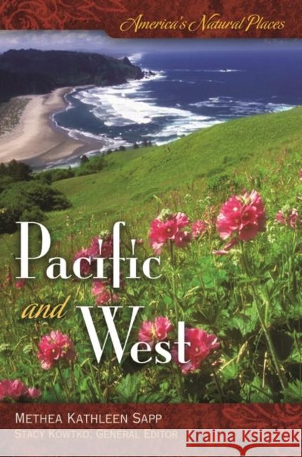 America's Natural Places: Pacific and West Methea K. Sapp 9780313353185 Heinemann Educational Books - książka