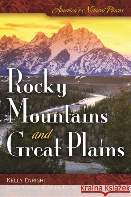 America's Natural Places: Rocky Mountains and Great Plains Kelly Enright 9780313353147 Heinemann Educational Books - książka