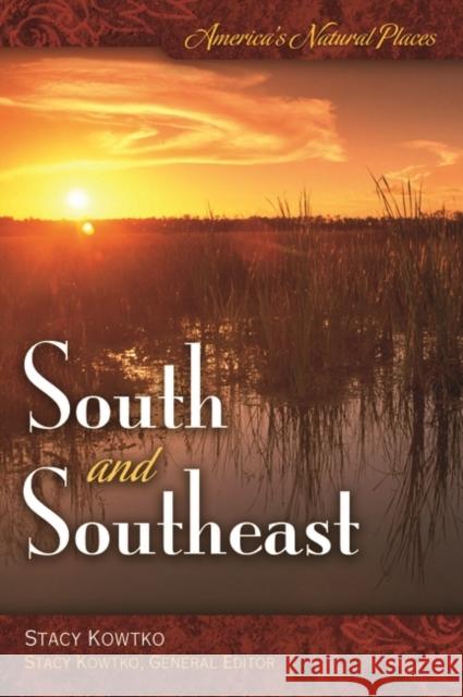 America's Natural Places: South and Southeast Stacy S. Kowtko 9780313352690 Heinemann Educational Books - książka
