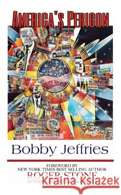 America's Perigon Bobby Jeffries Roger Stone 9781735787305 Robert J Jeffries - książka