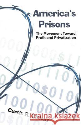 America's Prisons: The Movement Toward Profit and Privatization Blakely, Curtis R. 9781581124354 Brown Walker Press (FL) - książka