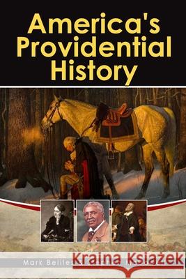 America's Providential History: Biblical Principles of Education, Government, Politics, Economics, and Family Life (Revised and Expanded Version) Stephen McDowell Mark Beliles 9781887456593 Providence Foundation - książka